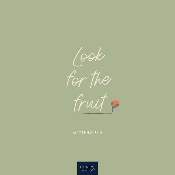 Look for the Fruit