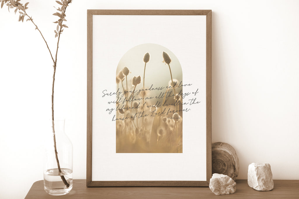 'Surely Goodness' Psalm 23 ~ Wall Print
